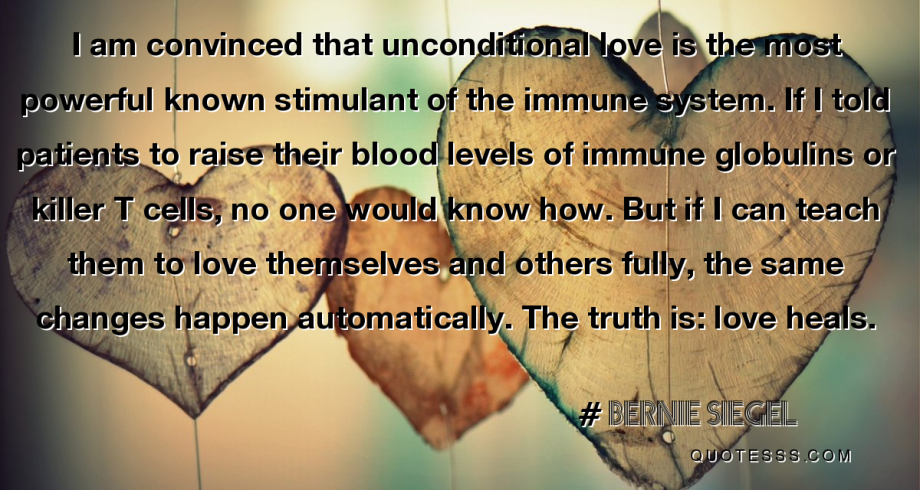 bernie_siegel_quote_i_am_convinced_that_unconditional_love_is_the_most_124600_180720