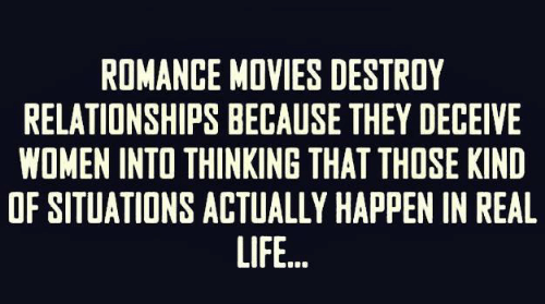 romance-movies-destroy-relationships-because-they-deceive-women-into-thinking-27329427-1.png